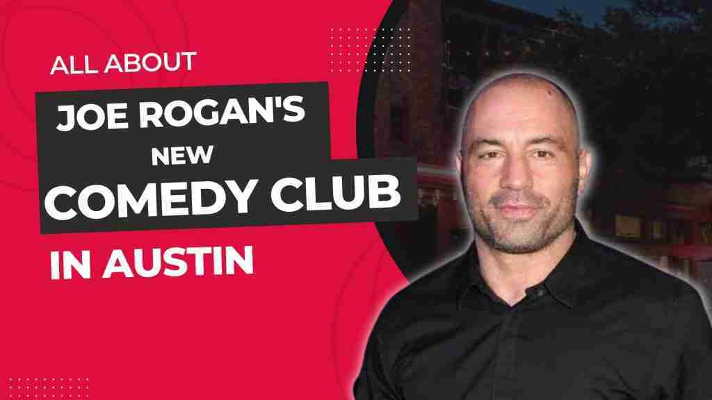 All about joe rogan's new comedy club